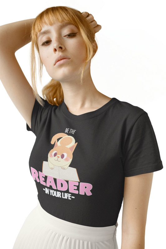 Be The Reader In Your Life Women's T-shirt