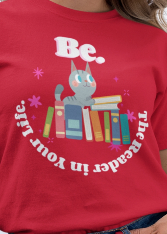 Be The Reader in Your Life Women's T-shirt