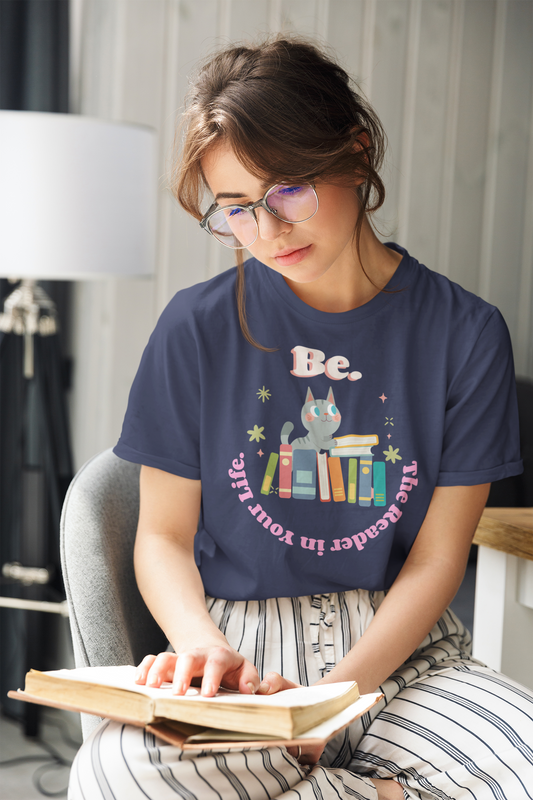 Be the Reader in your Life Women's T-shirt