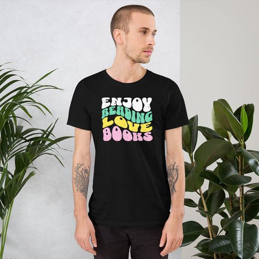 Enjoy Reading Love Books Unisex T-shirt