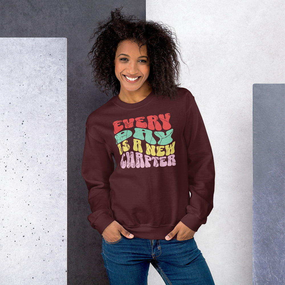 Every Day Is A New Chapter Unisex Sweatshirt