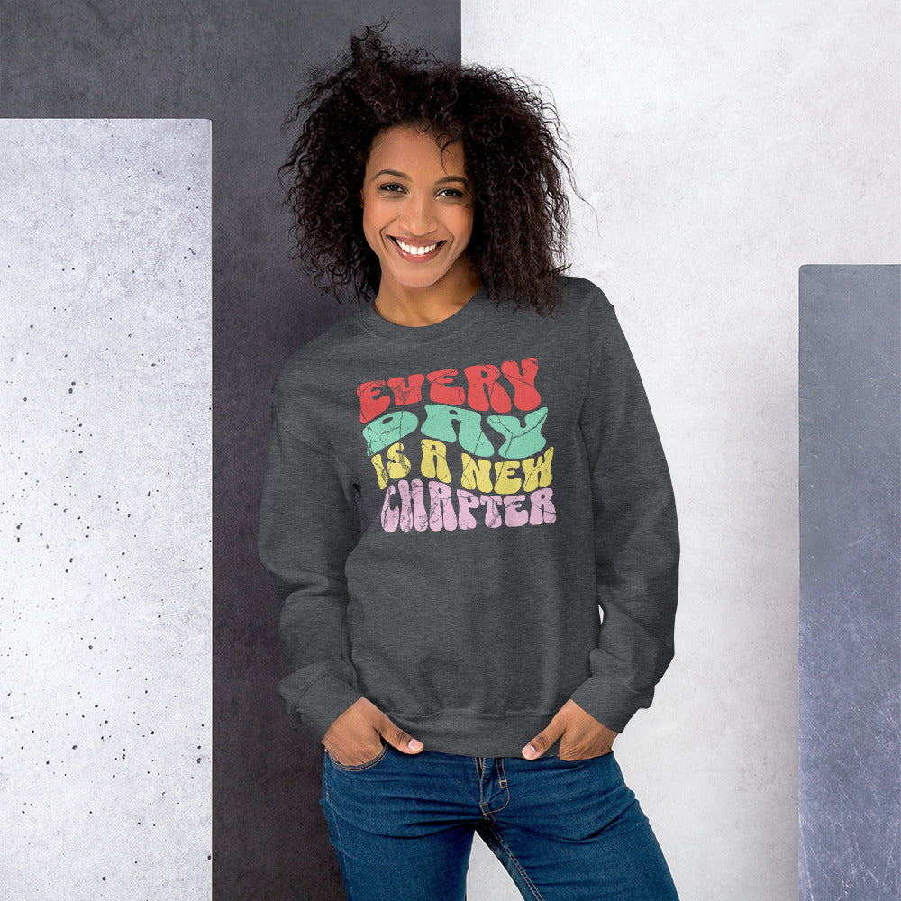 Every Day Is A New Chapter Unisex Sweatshirt