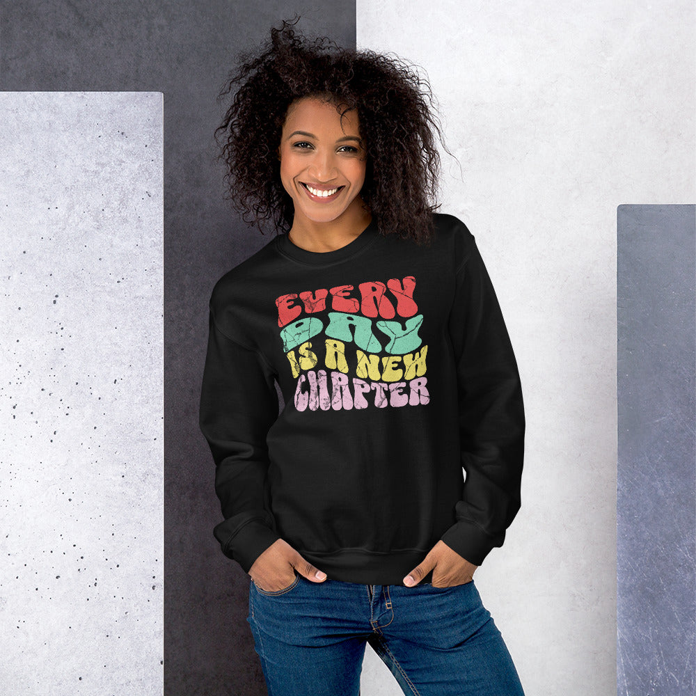 Every Day Is A New Chapter Unisex Sweatshirt
