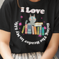 I Love Being The Reader in My Life Women's T-shirt