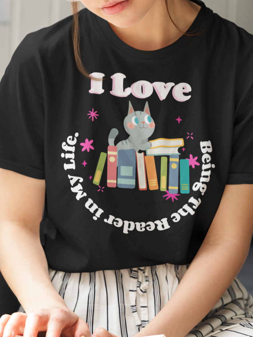 I Love Being The Reader in My Life Women's T-shirt