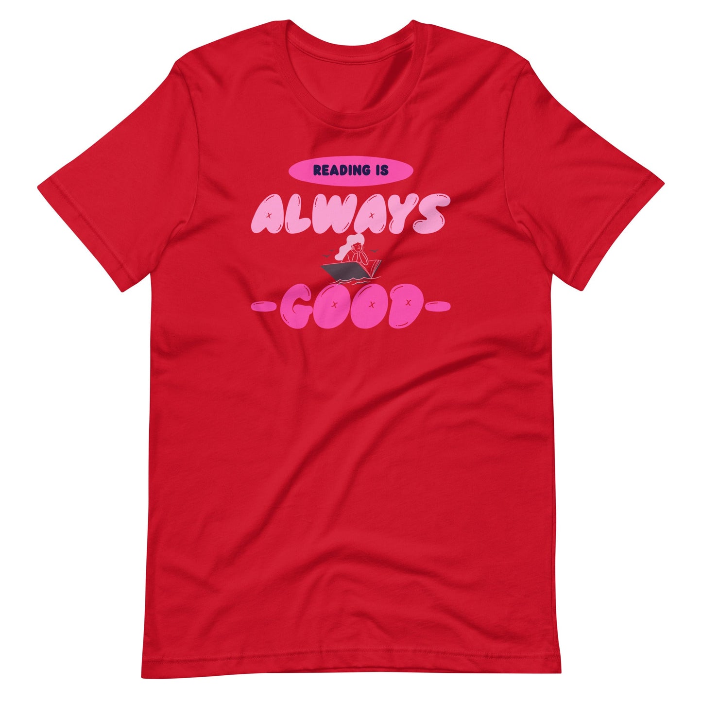 Reading is Always Good Women's T-shirt