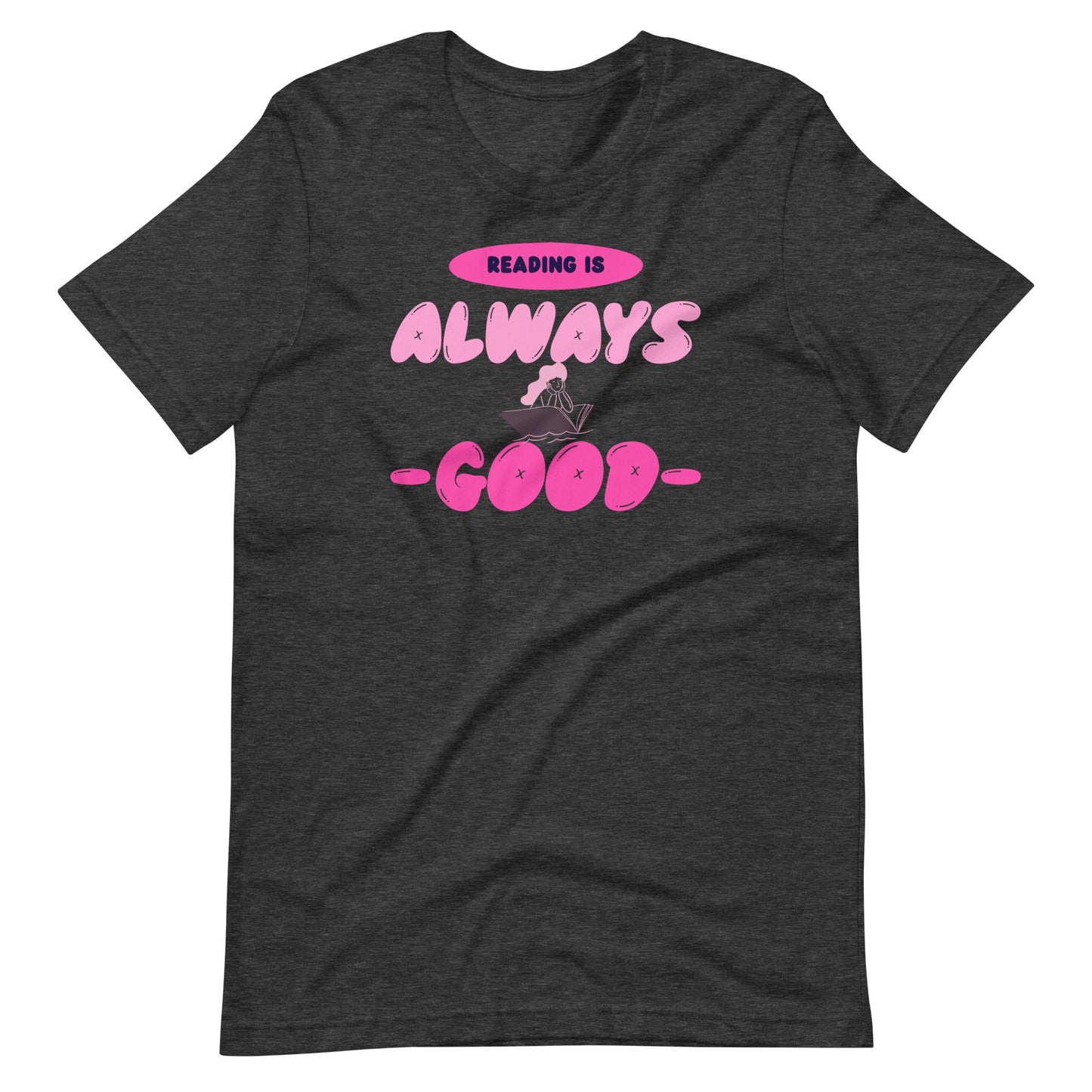 Reading is Always Good Women's T-shirt