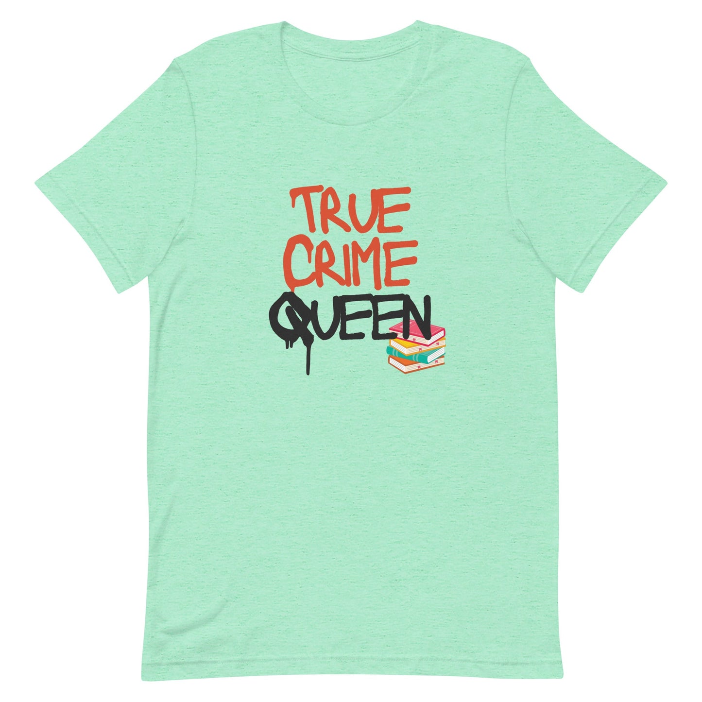 True Crime Queen Women's T-shirt