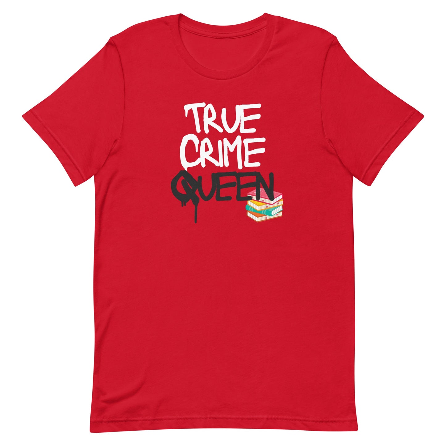 True Crime Queen Women's T-shirt